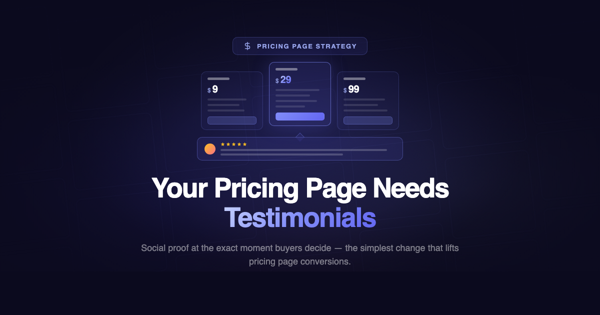 Why Your Pricing Page Needs Customer Testimonials (And How to Add Them)